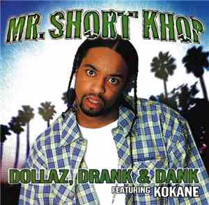 Mr. Short Khop - Dollaz, Drank & Dank