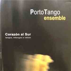 PortoTango Ensemble - Corazón Al Sur