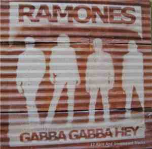 Ramones - Gabba Gabba Hey - 17 Rare And Unreleased Tracks