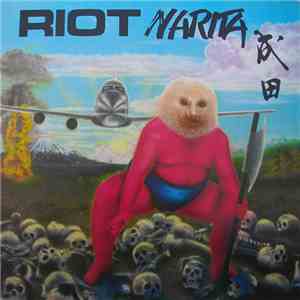 Riot  - Narita