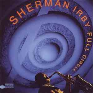 Sherman Irby - Full Circle