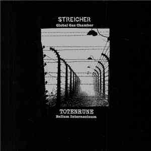 Streicher /  Totenrune - Global Gas Chamber / Bellum Internecinum