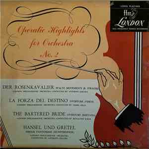 The London Philharmonic Orchestra - Operatic Highlights For Orchestra No. 2