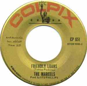 The Marcels - Friendly Loans / Loved Her The Whole Week Through
