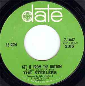 The Steelers  - Get It From The Bottom / I'm Sorry