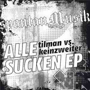 Tilman vs. Keinzweiter - Alle Sucken EP