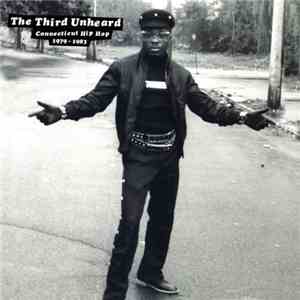 Various - The Third Unheard: Connecticut Hip Hop 1979-1983