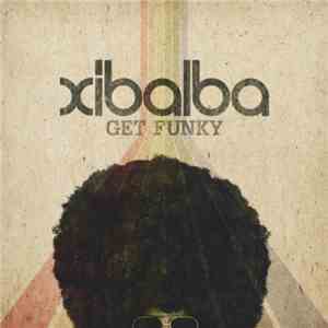 Xibalba - Get Funky