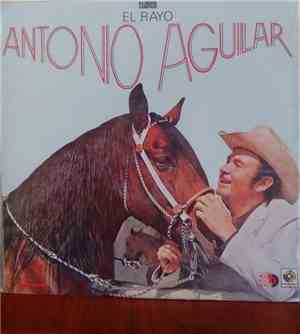 Antonio Aguilar Barraza - El Rayo