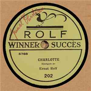 Ernst Rolf - Charlotte / Lägg Dina Sorger I En Gammal Säck