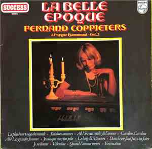 Fernand Coppieters - La Belle Epoque Vol. 2 - Fernand Coppieters à L'Orgue  ...