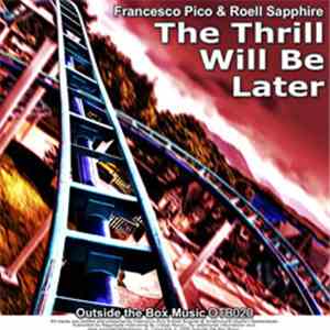 Francesco Pico & Roell Sapphire - The Thrill Will Be Later