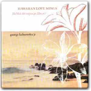 George Kahumoku, Jr. - Hawaiian Love Songs (Na Mele Hooniponipo Hawaii)
