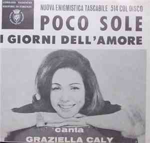 Graziella Caly - Poco Sole / I Giorni Dell' Amore