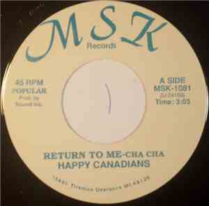 Happy Canadians - Return To Me - Cha Cha Cha / Bella Bella Maria