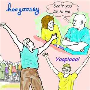 hooyoosay - Don't You Lie To Me - Yooplaaa!