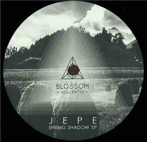 Jepe - Spring Shadow Ep