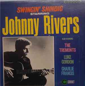 Johnny Rivers, The Tremonts, Luke Gordon , Charlie Francis  - Swingin' Shin ...