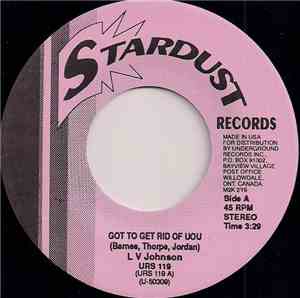 L V Johnson / Duke Of Earl (Gene Chandler) - Got To Get Rid Of You / You Le ...