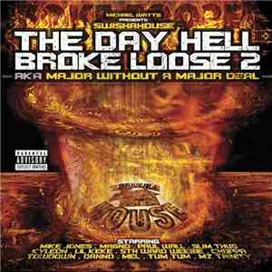 Michael Watts Presents Swishahouse - The Day Hell Broke Loose 2 AKA Major Without A Major Deal