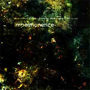 Mike Johnston | Mike Gilmore | Mike Khoury | Kirk Lucas - Impermanence