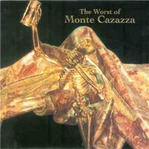 Monte Cazazza - The Worst Of Monte Cazazza
