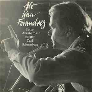 Peter Abrahamsen Synger Carl Scharnberg - Alt Kan Forandres