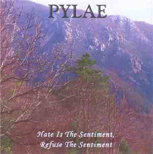 Pylae - Hate Is The Sentiment, Refuse The Sentiment