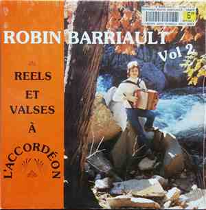 Robin Barriault - Vol.2 - Reels Et Valses À L'Accordéon