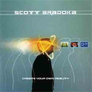Scott Bradoka - Create Your Own Reality
