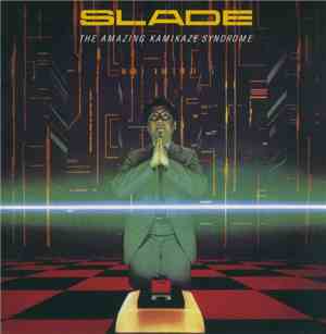 Slade - The Amazing Kamikaze Syndrome