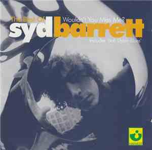 Syd Barrett - The Best Of Syd Barrett - Wouldn't You Miss Me?