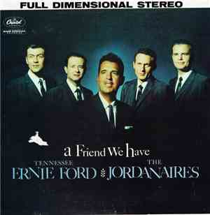 Tennessee Ernie Ford And The Jordanaires - A Friend We Have