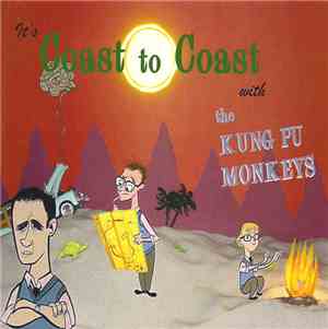 The Kung Fu Monkeys - It's Coast To Coast