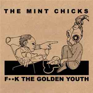 The Mint Chicks - FK The Golden Youth