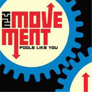 The Movement  - Fools Like You