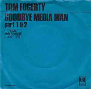 Tom Fogerty - Goodbye Media Man