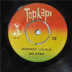 Ali Avaz - Bize De Mi Lo Lo Lo / Zengine Anayaso İşçiye Babayaso