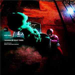 Andy Mart - I Wanna Be Right There