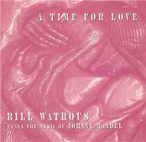 Bill Watrous - A Time For Love
