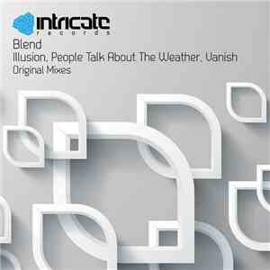 Blend  - Illusion, People Talk About The Weather, Vanish