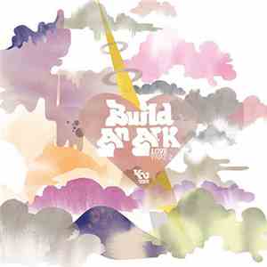 Build An Ark - Love Part 2