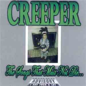 Creeper  - The Songs That Must Not Die...