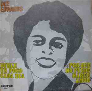 Dee Edwards - Duele Un Poco Cada Dia / ¿Por Que No Puede Haber Amor?