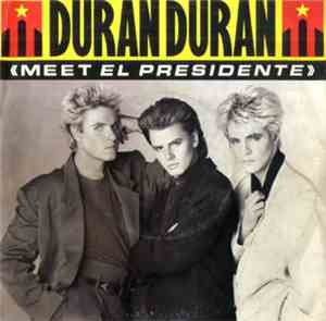 Duran Duran - Meet El Presidente
