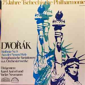 Dvořák, Tschechische Philharmonie, Karel Ančerl, Václav Neumann - 75 Jahre Tschechische Philharmonie