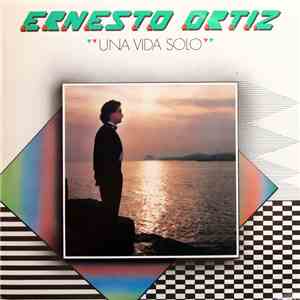 Ernesto Ortiz - Una Vida Solo