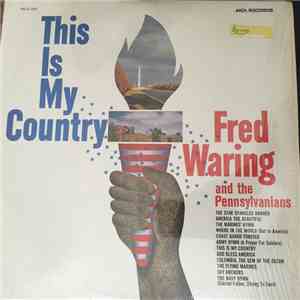 Fred Waring And The Pennsylvanians - This Is My Country