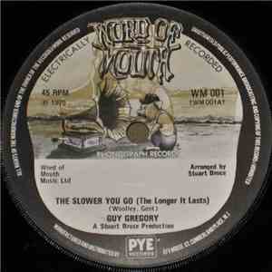 Guy Gregory - The Slower You Go (The Longer It Lasts)