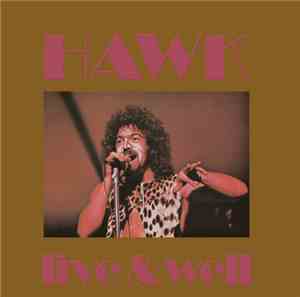 Hawk  - Live & Well